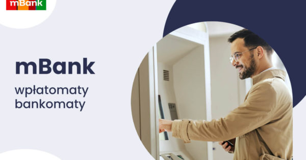 mBank wpłatomaty i bankomaty, wpłata BLIK, jak wpłacić pieniądze na konto w mBanku