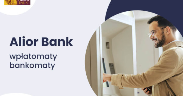 Alior Bank Bankomaty wpłatomaty