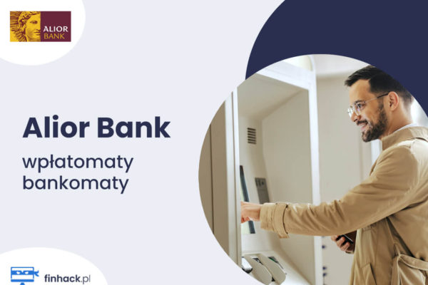Alior Bank Bankomaty wpłatomaty